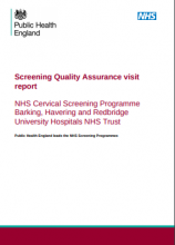 Screening Quality Assurance visit report: NHS Cervical Screening Programme Barking, Havering and Redbridge University Hospitals NHS Trust